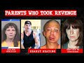 25 Parents Who Took Justice Into their Hands:How They Did It