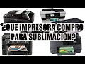 ¿Qué impresora compro para sublimación?