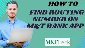 How to find routing number on M&T bank app I S M TECH