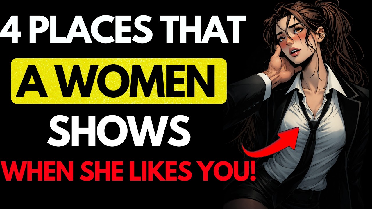 4 BODY PARTS SHE SHOWS IF SHE LIKES YOU | Female Psychology | Stoicism