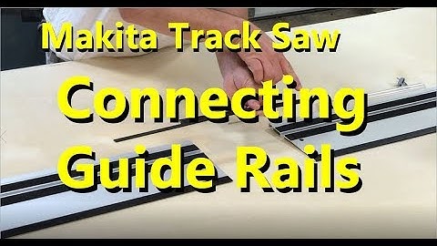 How to connect Makita guide rails
