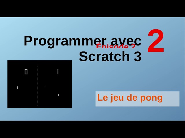 Le jeu de pong avec Scratch. Épisode 2