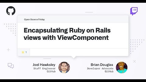Encapsulating Ruby on Rails views - Open Source Friday