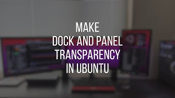 How to make dock and panel transparency in Ubuntu 20.10 Groovy Gorilla | Linux Tutorial