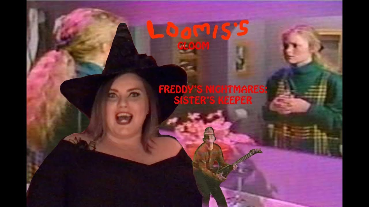 LOOMIS'S GLOOM 3 "Sister's Keeper" Freddy's Nightmares YouTube