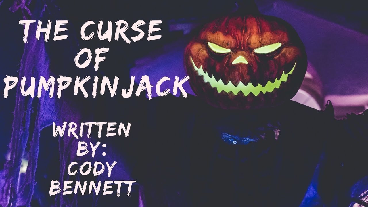 "The Curse of Pumpkin Jack" Written by :Cody Bennett | Halloween | Scary Stories