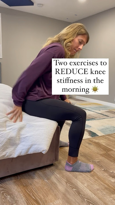 2 quick exercises to to relieve knee stiffness in the morning
