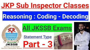 Coding & Decoding ~ Part 3 || LATEST PATTERN | JKP Sub Inspector Classes || JKSSB Reasoning