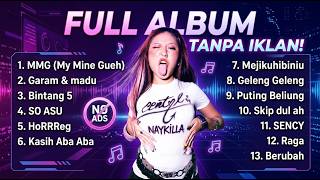 FULL ALBUM NAYKILLA 2026 - NONSTOP TANPA IKLAN! ⚡ (MMG, Bintang 5, Berubah)