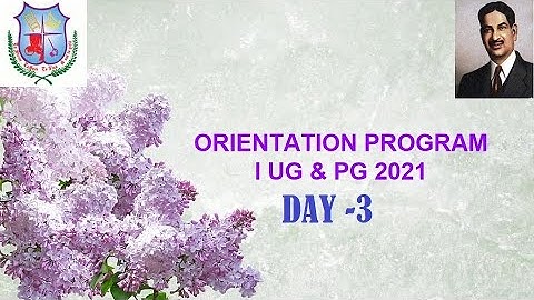 Day 3 Orientation Programme for First Year UG & PG 2021