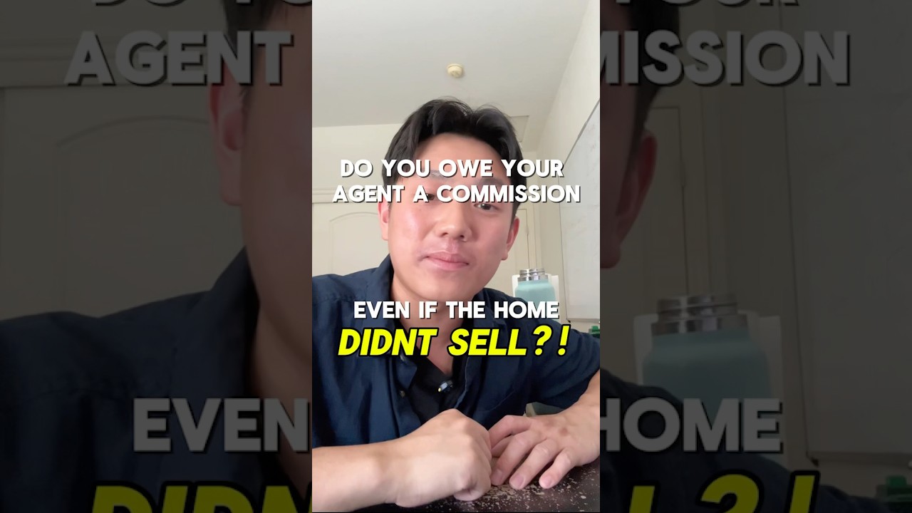 Do you still owe your agent a commission even if the house didn’t sell?  | San gabriel Realtor | SGV