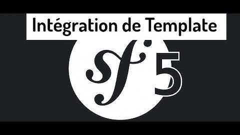 Symfony 5 - Intégration de Template html css js