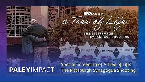 PaleyImpact: Special Screening of A Tree of Life: The Pittsburgh Synagogue Shooting