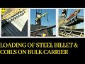 Loading of steel billet on bulk carrier ship# merchant Navy#ships#bulk career#loading #discharging