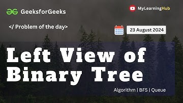 GFG-POTD | Left View of Binary Tree using Java  | 23 August 2024 | BFS | Algorithm | Java
