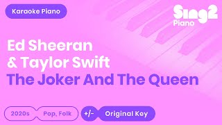 Ed Sheeran, Taylor Swift - The Joker And The Queen (Karaoke Piano)