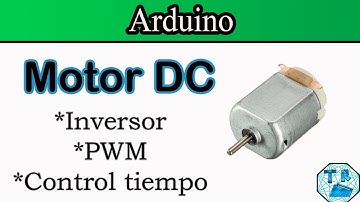 CONTROL DE UN MOTOR DC MEDIANTE ARDUINO | PRACTICA #10 | Inversor y control PWM 🤖