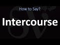 How to Pronounce Intercourse? (CORRECTLY)