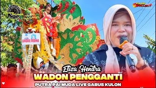 Download Lagu Wadon Pengganti Voc. Eliza Hendra - Singa Depok PUTRA PAI MUDA LIVE GABUS KULON MP3