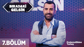 Sıradaki Gelsin 7. Bölüm Full Izle