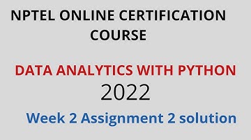 NPTEL DATA ANALYTICS WITH PYTHON WEEK 2 ASSIGNMENT 2022