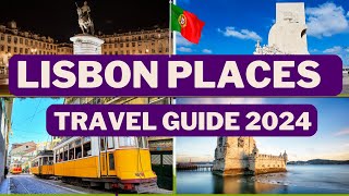 Lisbon Travel Guide 2024 - Best Places to Visit in Lisbon Portugal - Lisbon Places - Lisbon City