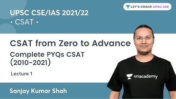 CSAT from Zero to Advance | PYQs from 2010-2021 | Lecture 1 | UPSC CSE/IAS 2022 | Sanjay Kumar Shah