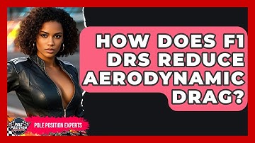 How Does F1 DRS Reduce Aerodynamic Drag? - Pole Position Experts