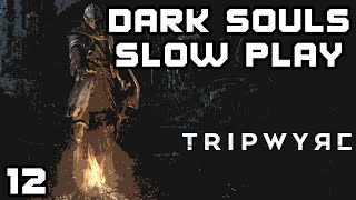 Dark Souls Remastered Slow Play/Walkthrough - Episode 12