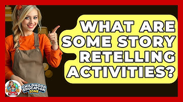 What Are Some Story Retelling Activities? - Childhood Education Zone
