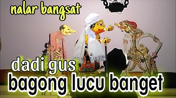 KI DALANG SENO NUGROHO, GORO GORO BAGONG DADI GUS,LUCU BANGET AUTO NGAKAK SAMPEK MULES 