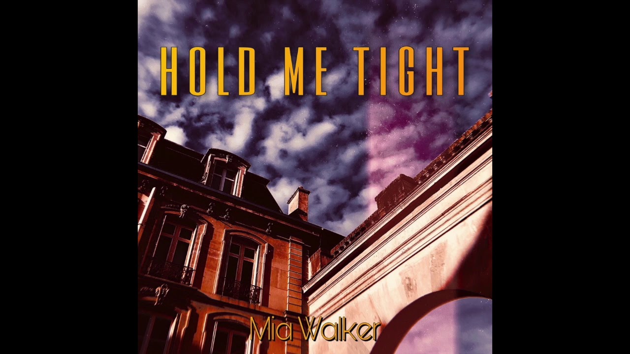 Mia Walker - Hold Me Tight - YouTube