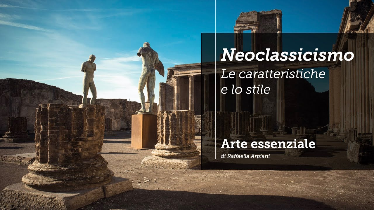 Lo Scultore Massimo Esponente Del Neoclassicismo Cruciverba Il Neoclassicismo: le caratteristiche e lo stile - YouTube