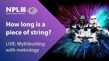 How long is a piece of string LIVE: Mythbusting with metrology