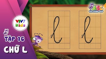 ABC Vui từng giờ | Tập 16: Chữ L | VTV7