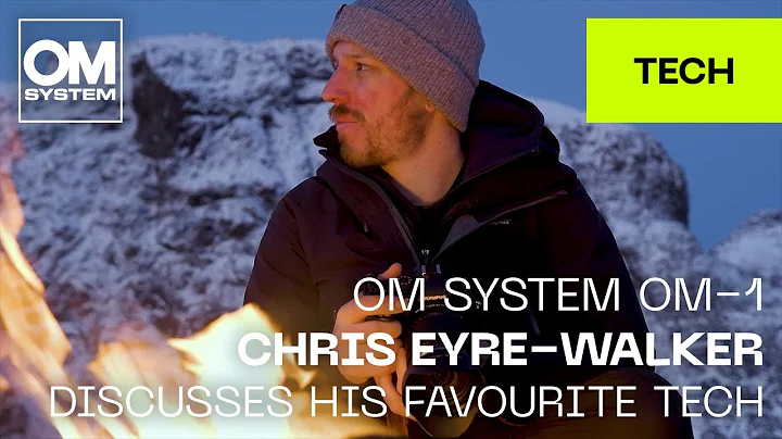 OM SYSTEM OM-1: Chris Eyre-Walker discusses favour...