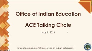 ACE Talking Circle May 2024 by Office of Indian Education Technical Assistance 6 views 13 days ago 1 hour, 6 minutes