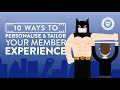 10 Ways to Personalise and Tailor Your Member Experience