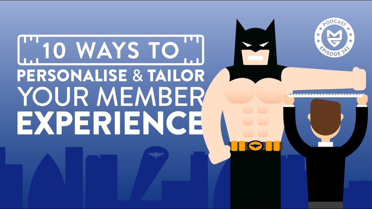 10 Ways to Personalise and Tailor Your Member Experience