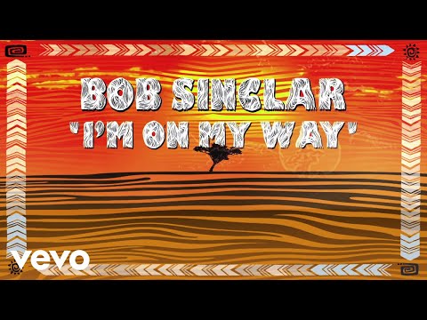 Bob Sinclar - I'm On My Way (Lyrics Video)