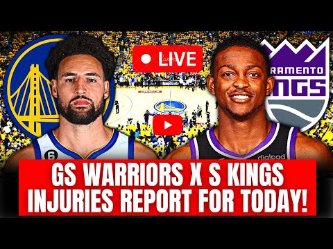 UPDATE: Golden State Warriors And Sacramento Kings Injury Reports