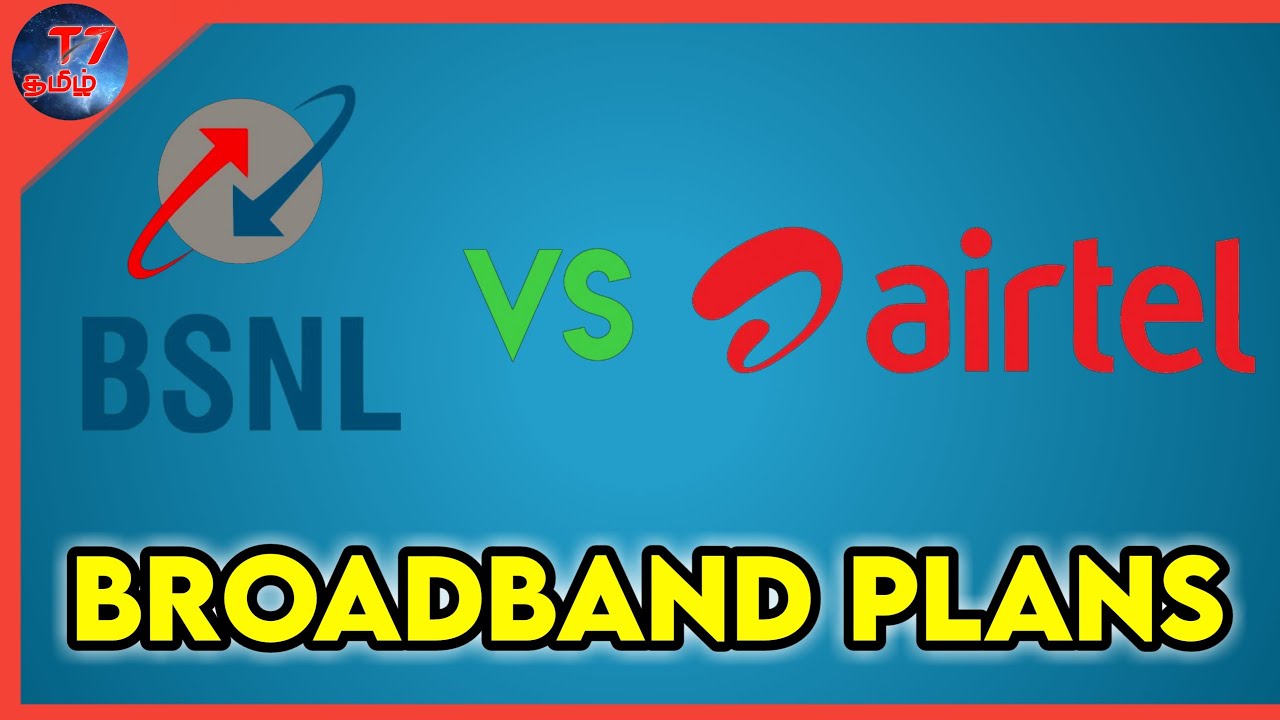 Bsnl vs Airtel broadband plans | bsnl 999,799,1499 plans | T7 Tamil ...