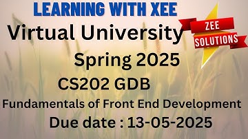 CS202 Fundamentals of Front End Development GDB Spring 2025 Virtual University of Pakistan