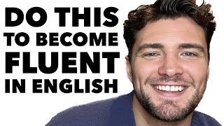How To Become Fluent In English
