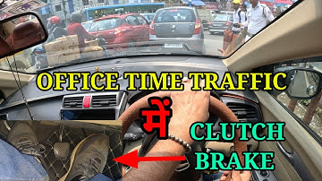 Clutch use brake and accelerator control explanation in busy office hours traffic| Rahul Drive Zone