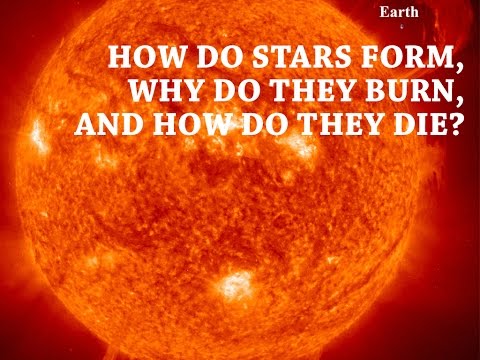 How Stars Form, Why Stars Burn, And How Stars Die: Astronomy Made Easy