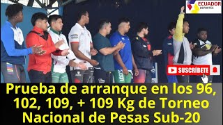 Prueba de arranque en los 96, 102, 109 y + 109 Kg del Campeonato Nacional de Pesas Sub-20, de GYE