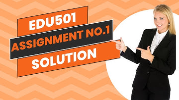 Edu501 Assignment No.1 Solution Fall 2024 | edu501 Assignment 1 solution
