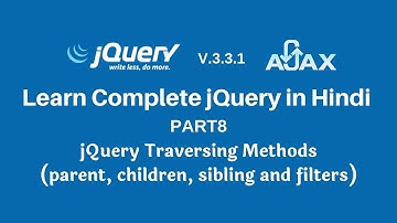 Complete jQuery Tutorial: jQuery traversing (parent, children, sibling and filters) in Hindi Part8
