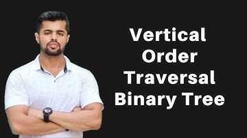 Vertical Order Traversal of a Binary Tree | O(n) method | Trees